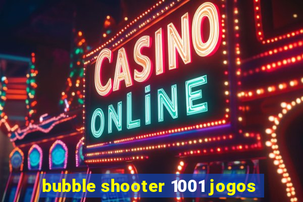 bubble shooter 1001 jogos